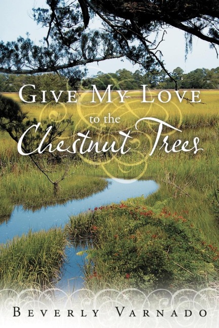 Give My Love to the Chestnut Trees