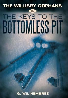 The Willisby Orphans: In the Keys to the Bottomless Pit