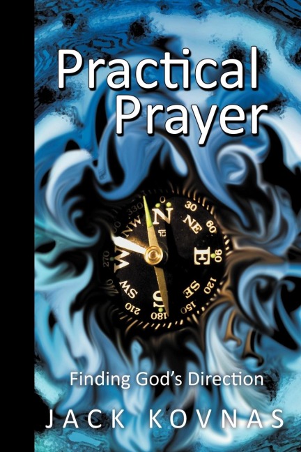 Practical Prayer: Finding Gods Direction