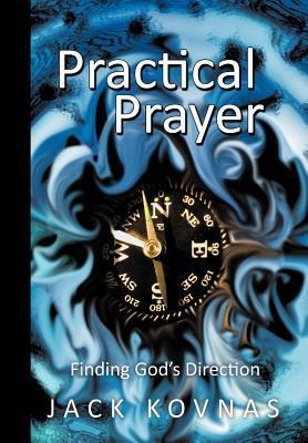 Practical Prayer: Finding Gods Direction