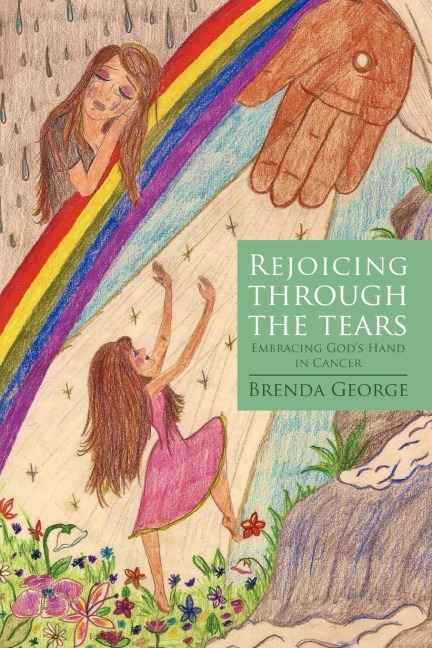 Rejoicing Through the Tears: Embracing Gods Hand in Cancer