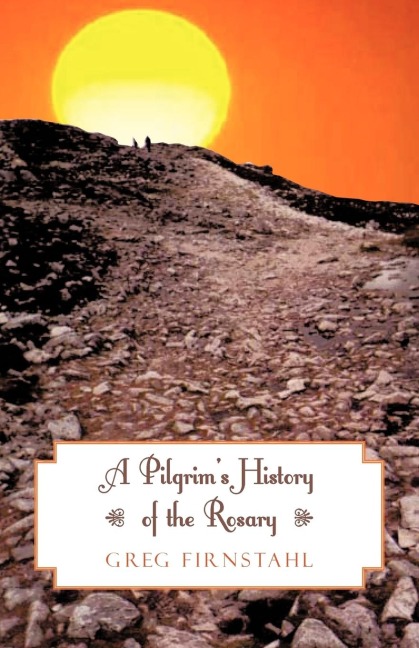 A Pilgrims History of the Rosary