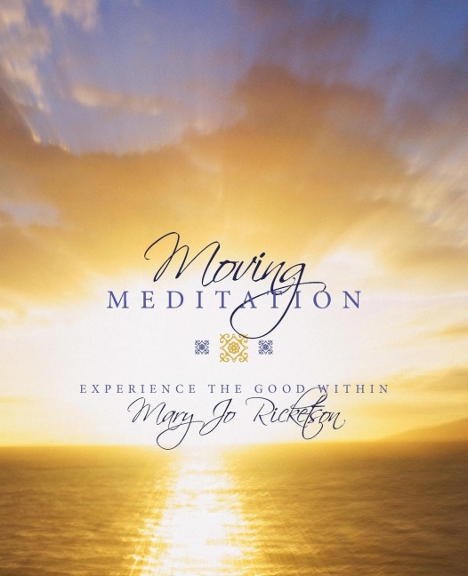 Moving Meditation: Experience the Good Within