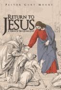 Return To Jesus: A Vision of Self-Giving Love
