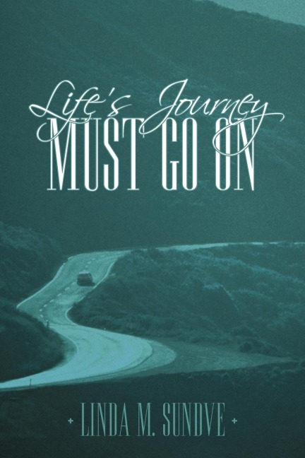 Life's Journey Must Go on