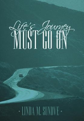 Lifes Journey Must Go on