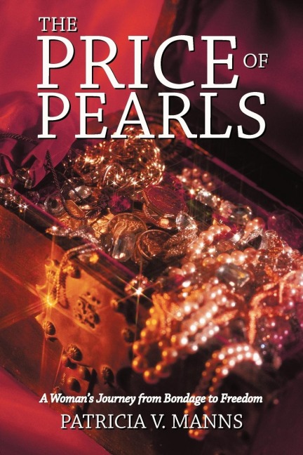 The Price of Pearls: A Womans Journey from Bondage to Freedom