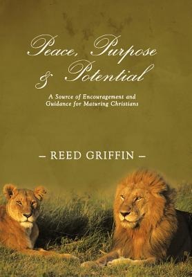 Peace, Purpose, and Potential: A Source of Encouragement and Guidance for Maturing Christians