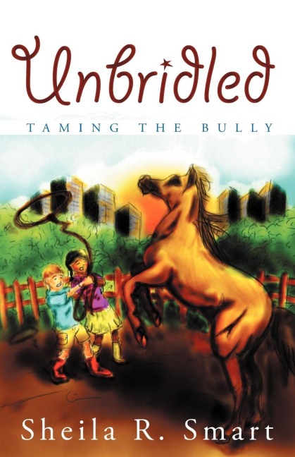 Unbridled: Taming the Bully