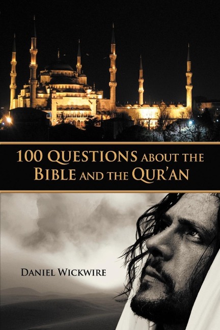 100 Questions about the Bible and the Quran