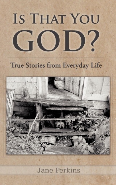 Is That You, God?: True Stories from Everyday Life
