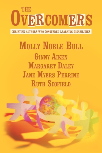 The Overcomers: Christian Authors Who Conquered Learning Disabilities