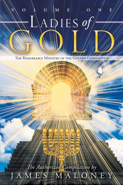 The Ladies of Gold Volume One: The Remarkable Ministry of the Golden Candlestick