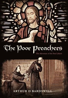 The Poor Preachers: The Adventures of the First Lollards