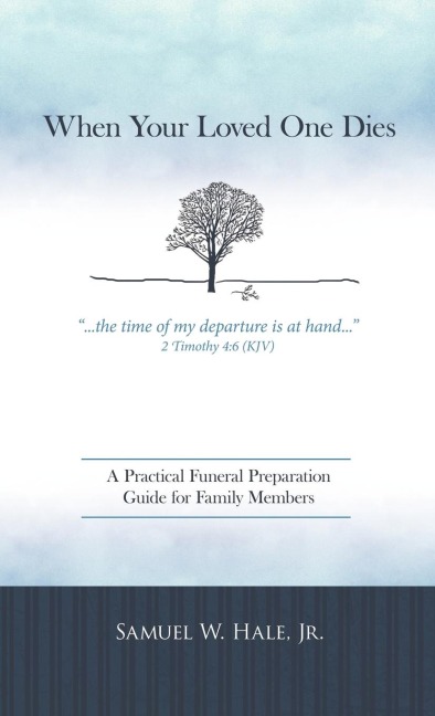 When Your Loved One Dies: A Practical Funeral Preparation Guide for Family Members