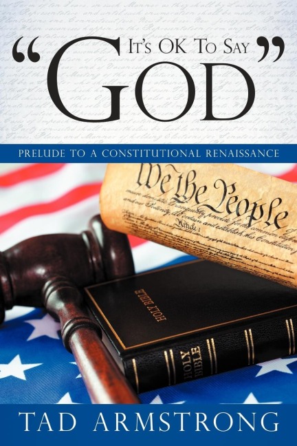 Its Ok to Say God: Prelude to a Constitutional Renaissance