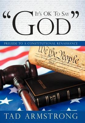 Its Ok to Say God: Prelude to a Constitutional Renaissance