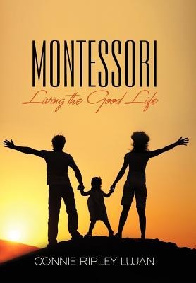 Montessori: Living the Good Life