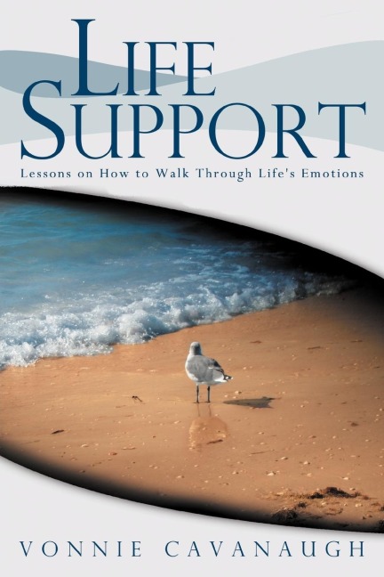 Life Support: Lessons on How to Walk Through Lifes Emotions.