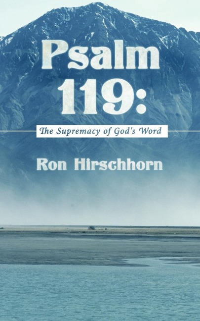 Psalm 119: The Supremacy of Gods Word