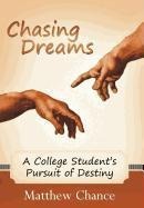 Chasing Dreams: A College Students Pursuit of Destiny