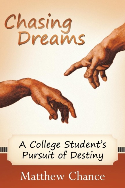 Chasing Dreams: A College Students Pursuit of Destiny