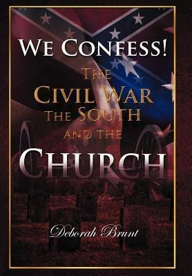We Confess!: The Civil War, the South, and the Church