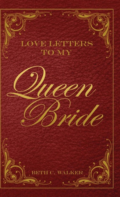 Love Letters to My Queen Bride