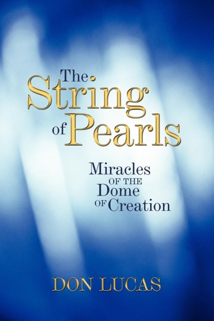 The String of Pearls: Miracles of the Dome of Creation