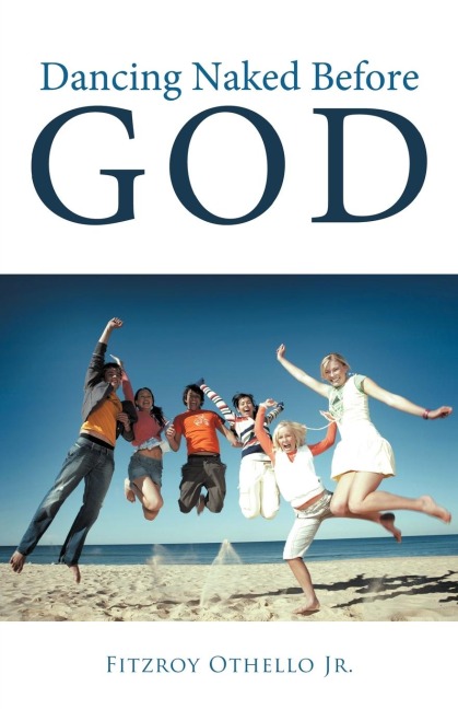 Dancing Naked Before God