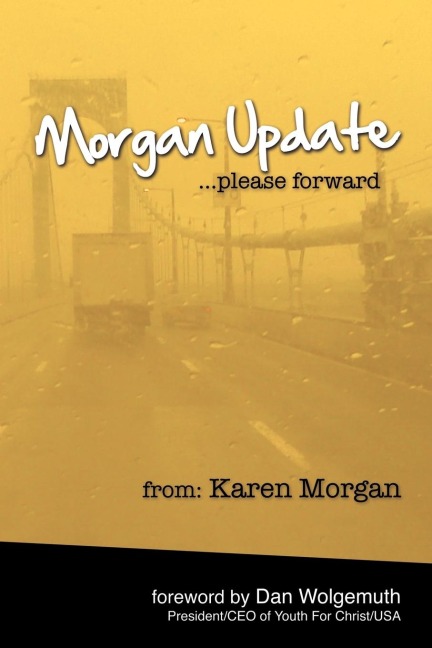 Morgan Update: Please Forward: Choosing Hope, Joy and Vulnerability in the Midst of Crisis