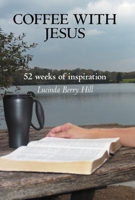 Coffee with Jesus: 52 Weeks of Inspiration
