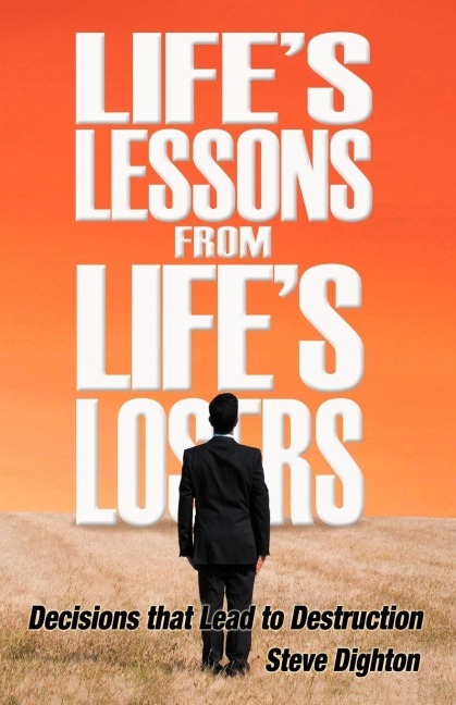 Lifes Lessons from Lifes Losers