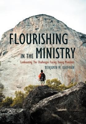 Flourishing in the Ministry: Confronting the Challenges Facing Young Ministers