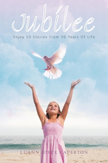 Jubilee: Enjoy 50 Stories from 50 Years of Life
