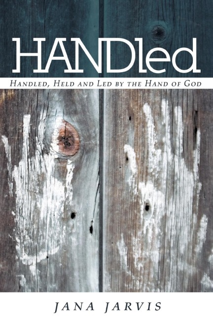 HANDled: Handled, Held and Led by the Hand of God