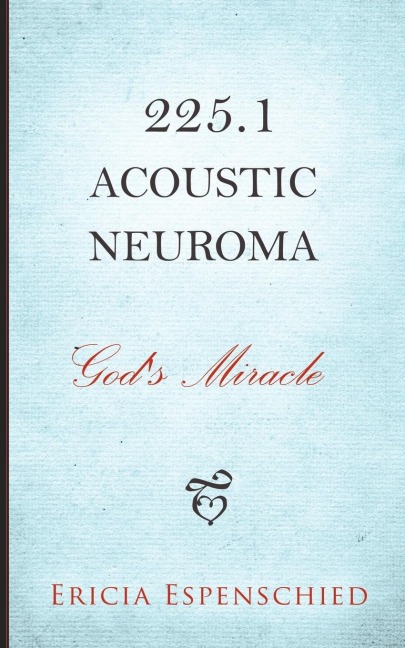 225.1 Acoustic Neuroma: Gods Miracle
