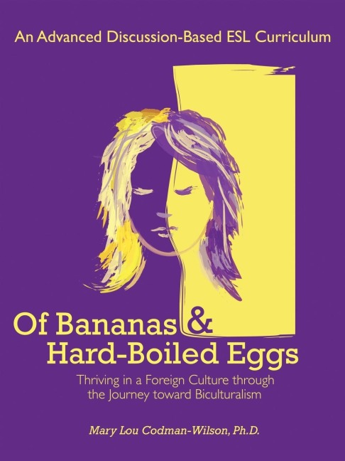 Of Bananas and Hard-Boiled Eggs: An ESL Curriculum on the Journey Toward Biculturalism
