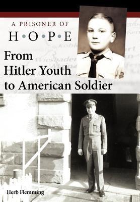 From Hitler Youth to American Soldier: A Prisoner of Hope