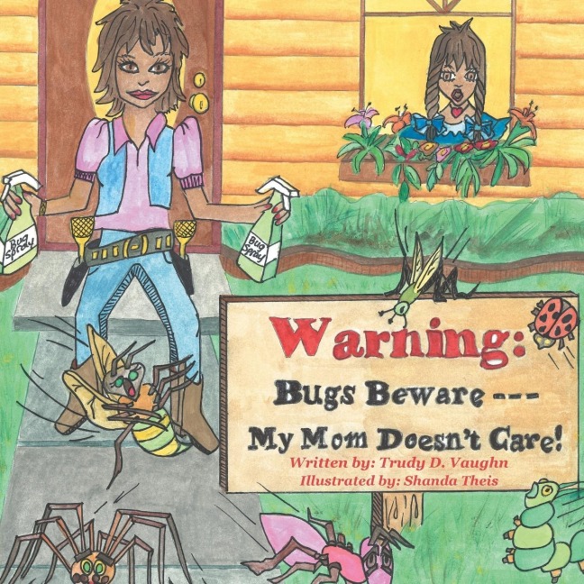 Bugs Beware...My Mom Doesnt Care!