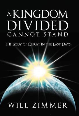 A Kingdom Divided Cannot Stand: The Body of Christ in the Last Days