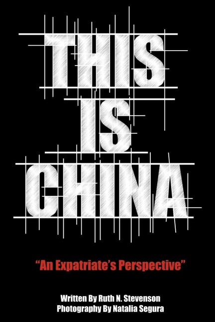 This Is China: An Expatriates Perspective