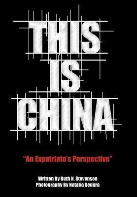 This Is China: An Expatriates Perspective