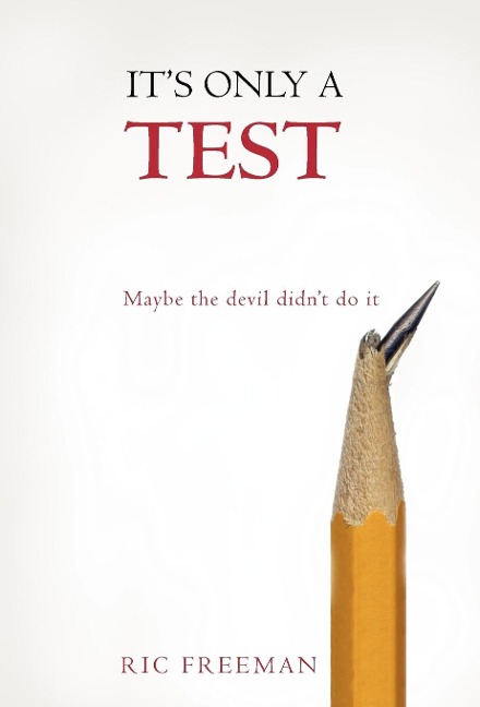Its Only a Test: Maybe the Devil Didnt Do It