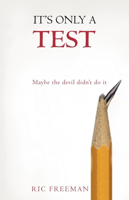 Its Only a Test: Maybe the Devil Didnt Do It