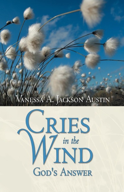 Cries in the Wind: Gods Answer
