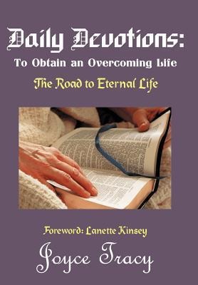 Daily Devotions: To Obtain an Overcoming Life: The Road to Eternal Life