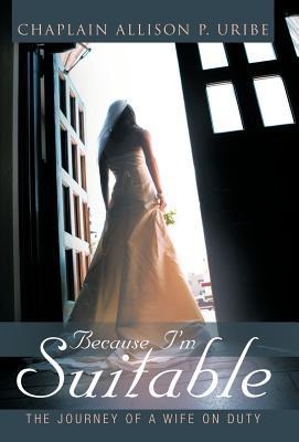Because Im Suitable: The Journey of a Wife on Duty