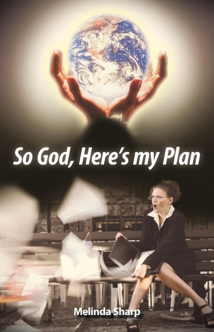 So God, Heres My Plan