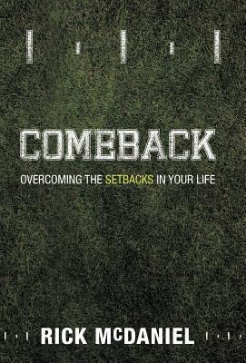 Comeback: Overcoming the Setbacks in Your Life